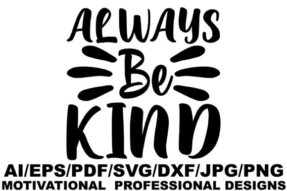 Always Be Kind Graphic for Crafts and Digital Selling