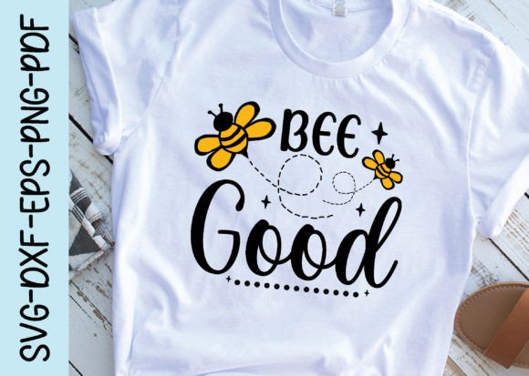 Bee Good Svg Graphics for Crafts