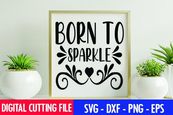 Born to Sparkle Graphics for Crafts