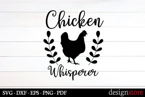 Chicken Whisperer Svg Graphics for Crafts