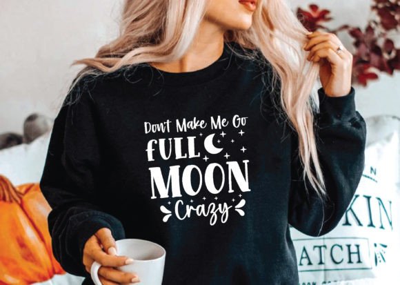 Don’t Make Me Go Full Moon Crazy Svg: A Graphic Design Asset for Modern Publishers