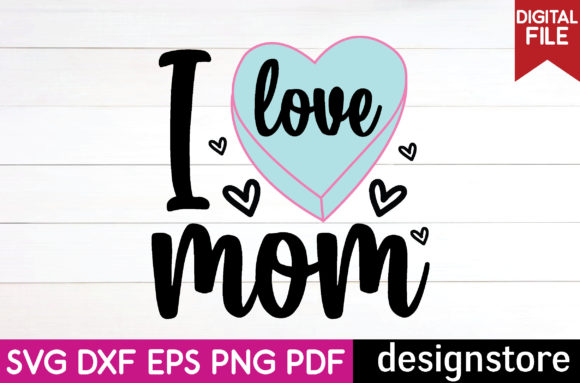 I Love Mom Svg