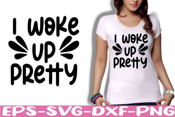 I Woke Up Pretty SVG: A Graphic Design Asset for Crafts and Branding