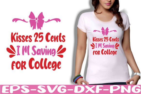 Kisses 25 Cents I M Saving for Colle SVG Graphics