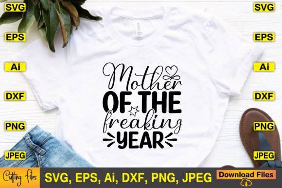 Mother of the Freaking Year Graphics for Crafts
