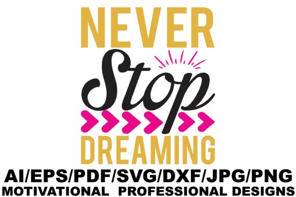 Never Stop Dreaming Design