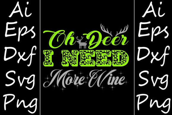 Oh Deer I Need More Wine Graphics for Crafts