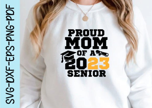 Proud Mom of a 2023 Senior Svg for Modern Graphics and Crafts