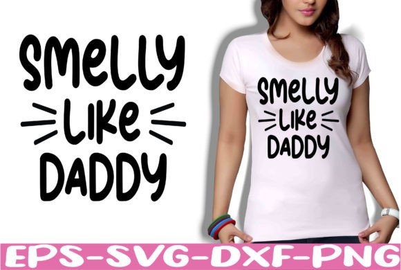 Smelly Like Daddy SVG: A Graphic Asset for Crafts and Branding