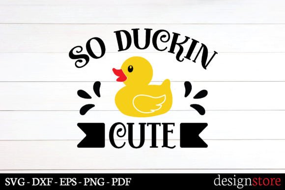 So Duckin Cute Svg Graphics for Crafts