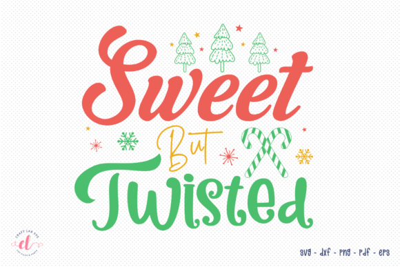 Sweet but Twisted Funny Christmas SVG