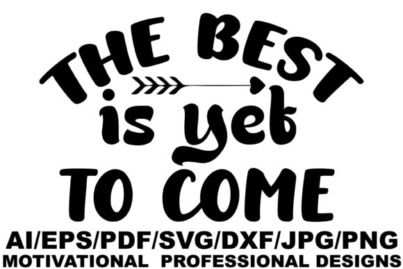 The Best is Yet to Come Graphics