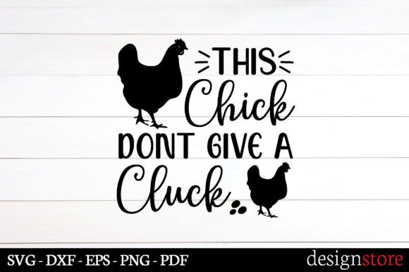 This Chick Dont Give a Cluck Graphics for Crafts